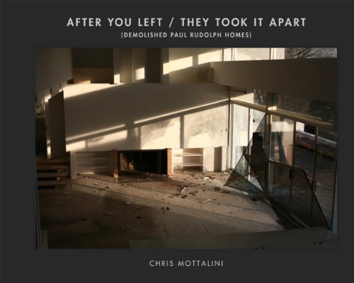 After You Left / They Took It Apart: Demolished Paul Rudolph Homes