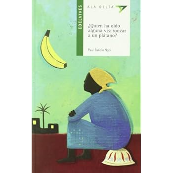 ¿Quien ha oido alguna vez roncar a un platano? (Ala Delta (Serie Verde)) ¿Quien ha oido alguna vez roncar a un platano? (Ala Delta (Serie Verde))