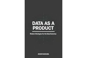 Data as a Product: How to Design, Deliver, and Scale with Product Thinking