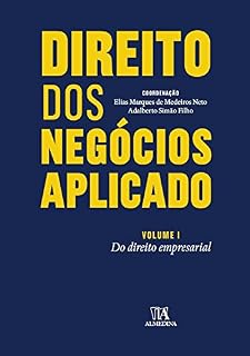 Livro Direito dos Negócios Aplicado - Volume I: do Direito Empresarial