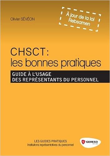 Amazon Fr Chsct Les Bonnes Pratiques Guide A L Usage Des Representants Du Personnel Seveon Olivier Livres