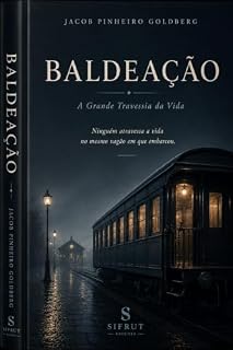 Livro BALDEAÇÃO: A Grande Travessia da Vida