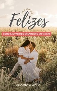 Livro Salvando meu casamento em 10 dias : 10 exercicios para praticar e em apenas 10 dias, você verá resultados que podem mudar o rumo do seu casamento para sempre.