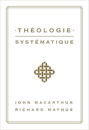 Theologie Systematique French Edition Macarthur John F Mayhue Richard 9782890823259 Amazon Com Books