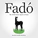 Fado: My Irish Once upon a Time by Scarlet Rosalie Biedron