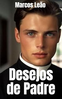 Livro Desejos de Padre: Conto Erótico Gay Com Tabu