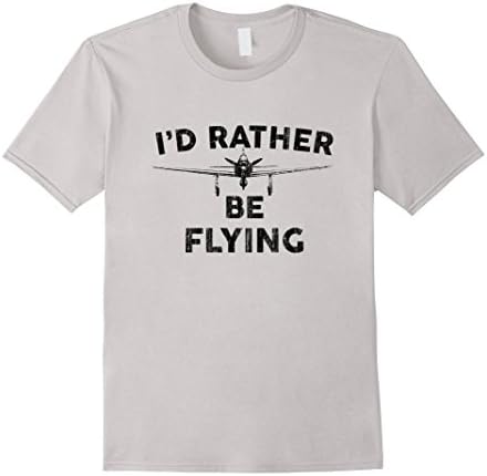 Men's I'd Rather be Flying T shirt Funny Airplane Aviation Pilot Small Silver