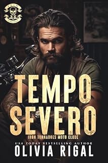 Livro Tempo Severo: Alerta de Tornado - Aviso de Tempestade - Vigilância de Furacão (Iron Tornadoes Moto Clube Livro 3)