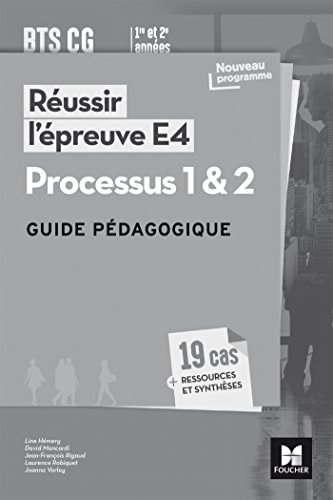 Réussir l'épreuve E4 Processus 1 & 2 BTS CG 1re et 2e années : Guide pédagogique by 
