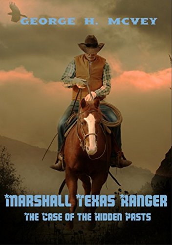 Marshall, Texas Ranger: The Case of the Hidden Pasts