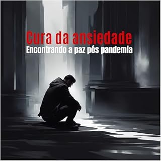 Livro Cura da ansiedade : Encontrando a paz pós pandemia