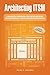 Architecting ITSM: A Reference of Configuration Items and Building Blocks for a Comprehensive IT Service Management Infrastructure