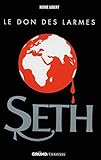 Seth, Tome 2 : Le don des larmes by 