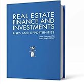 Real Estate Finance and Investments: Risks and Opportunities Edition 5.3