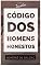 Livro Código dos Homens Honestos ou a Arte de não ser Enganado por Patifes (Coleção Duetos)