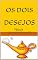 Livro OS DOIS DESEJOS: Fábula