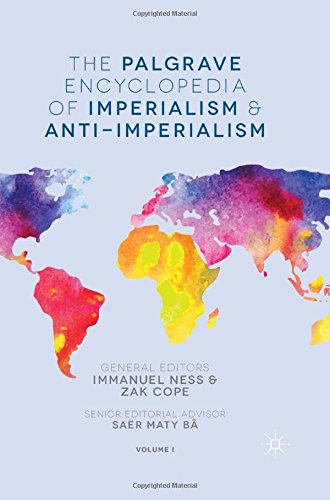 The Palgrave Encyclopedia of Imperialism and Anti-Imperialism