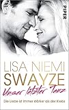 Unser letzter Tanz: Die Liebe ist immer stärker als der Krebs (German Edition) by Lisa Niemi Swayze, Bärbel Arnold