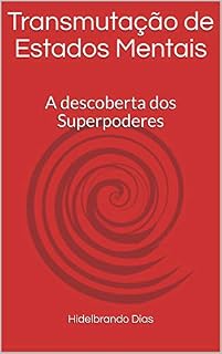 Livro Transmutação de Estados Mentais: A descoberta dos Superpoderes