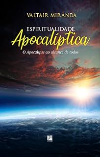 Livro Espiritualidade Apocalíptica: O Apocalipse ao alcance de todos
