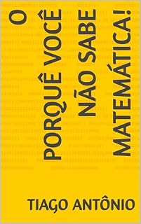 Livro O por que você não sabe matemática!