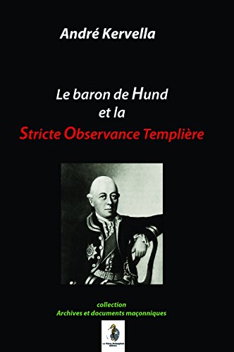 Le  baron de Hund et la Stricte Observance Templière