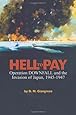 Hell to Pay: Operation Downfall and the Invasion of Japan, 1945-1947