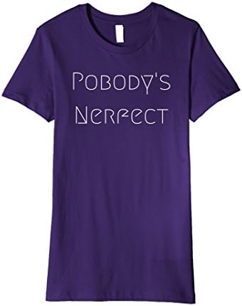 Womens Pobody's Nerfect Shirt - Nobody's Perfect T-Shirt Large Purple