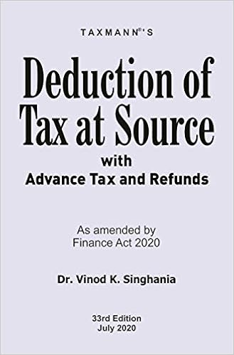 Taxmann's Deduction of Tax at Source with Advance Tax and Refunds-As Amended By Finance Act 2020