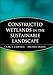 Constructed Wetlands in the Sustainable Landscape by Craig S. Campbell, Michael Ogden