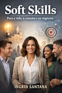 Livro Soft Skills: Para a vida, a carreira e os negócios