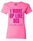 Shop4Ever I Woke Up Like Dis Flawless Women's T-Shirt Fancy Shirts