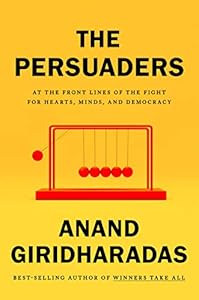 The Persuaders: At the Front Lines of the Fight for Hearts, Minds, and Democracy book cover