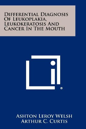 Differential Diagnosis Of Leukoplakia, Leukokeratosis And Cancer In The Mouth