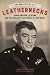The Greatest of All Leathernecks: John Archer Lejeune and the Making of the Modern Marine Corps by Joseph Arthur Simon