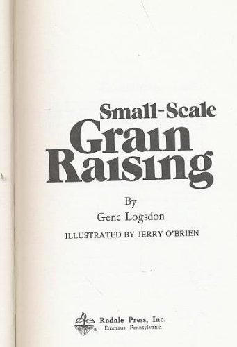 Small-Scale Grain Raising by Gene Logsdon (Hardcover)
