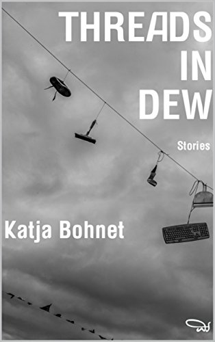 Threads in Dew: Stories