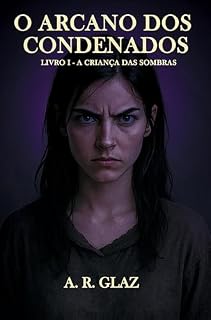 Livro O Arcano dos condenados: Livro I - A criança das Sombras
