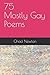 75 Mostly Gay Poems by Chad Newton