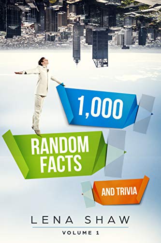 [B.o.o.k] 1000 Random Facts And Trivia, Volume 1 (Interesting Trivia and Funny Facts) [D.O.C]