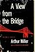 A View from the Bridge by Arthur Miller