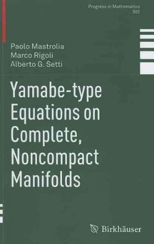 Yamabe-Type Equations On Complete Noncompact Manifolds (Progress In Mathematics (Birkhauser Boston))