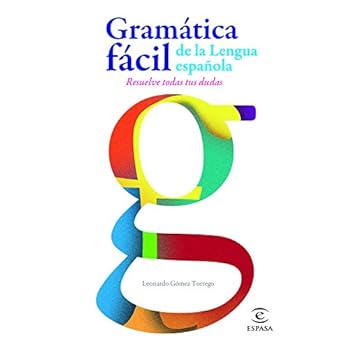 Gramática fácil de la lengua española: Resuelve todas tus dudas