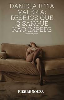 Livro Daniela e Tia Valéria: Desejos que o Sangue Não Impede
