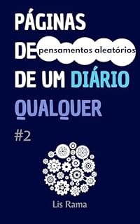 Livro Páginas de pensamentos aleatórios de um diário qualquer (Páginas de um diário qualquer Livro 2)