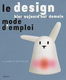 Le  design hier, aujourd'hui, demain