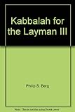 Kabbalah For The Layman - Volume Iii