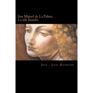 San Miguel de La Palma. La isla mundo. (Spanish Edition)