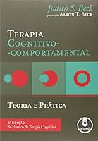 Terapia Cognitivo-Comportamental. Teoria e Pr&aacute;tica