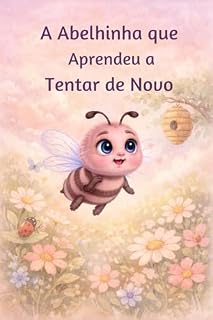 Livro A Abelhinha que Aprendeu a Tentar de Novo (As Aventuras da Abelhinha Mel)